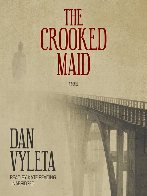 Title details for The Crooked Maid by Dan Vyleta - Available